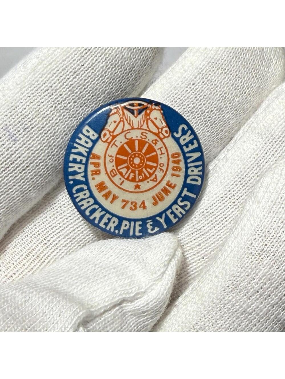 1940 Teamsters Local 734 Bakery Cracker Pie & Yeast Drivers Union Pinback